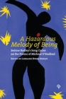 Image for A Hazardous Melody of Being : Seoirse Bodley’s Song Cycles on the Poems of Micheal O’Siadhail