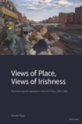 Image for Views of Place, Views of Irishness: Representing the Gaeltacht in the Irish Press, 1895-1905