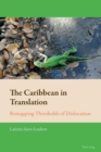 Image for The Caribbean in translation  : remapping thresholds of dislocation