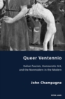 Image for Queer ventennio  : Italian fascism, homoerotic art, and the nonmodern in the modern