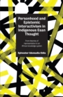 Image for Personhood and epistemic interactivism in indigenous Esan thought: from theories of representation to an African knowledge system