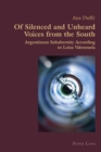 Image for Of silenced and unheard voices from the South  : Argentinean subalternity according to Luisa Valenzuela