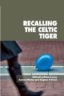 Image for Recalling the Celtic Tiger