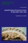 Image for Advertising the Black Stuff in Ireland, 1959-1999: Increments of Change
