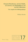Image for François Boscheron, Ami De Challe, Ses Oeuvres, Ses Biographies Et Ses Travaux Éditoriaux: Une Enquête Bio-Bibliographique : volume 17