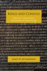 Image for Kings and Consuls: Eight Essays on Roman History, Historiography, and Political Thought