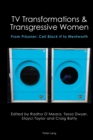 Image for TV Transformations and Transgressive Women: From Prisoner Cell Block H to Wentworth