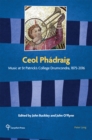 Image for Ceol Phadraig: music at St Patrick&#39;s College Drumcondra, 1875-2016