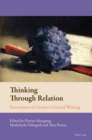 Image for Thinking through relation: encounters in creative critical writing