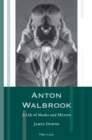 Image for Anton Walbrook: A Life of Masks and Mirrors