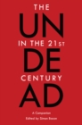 Image for The undead in the 21st century: a companion : 10