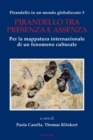 Image for Pirandello in un mondo globalizzato 3 : Pirandello tra presenza e assenza. Per la mappatura internazionale di un fenomeno culturale
