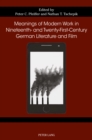 Image for Meanings of Modern Work in Nineteenth- And Twenty-First-Century German Literature and Film