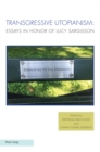 Image for Transgressive utopianism  : essays in honor of Lucy Sargisson