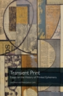 Image for Transient print  : essays on the history of printed ephemera