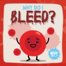 Image for Why do I bleed?