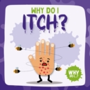Image for Why do I itch?