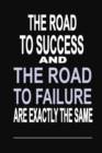 Image for The Road to Success and the Road to Failure Are Exactly the Same