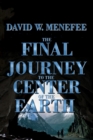 Image for The Final Journey to the Center of the Earth