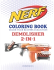 Image for NERF Coloring Book : DEMOLISHER 2-IN-1: Color Your Blasters Collection, N-Strike Elite, Nerf Guns Coloring book