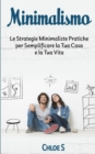 Image for Minimalismo : Le Strategie Minimaliste Pratiche per Semplificare la Tua Casa e la Tua Vita: libro in versione italiana/Minimalism Italian version book