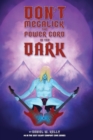 Image for Don&#39;t Megalick the Power Cord in the Dark