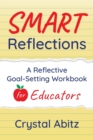 Image for SMART Reflections : A Reflective Goal-Setting Workbook for Educators