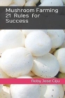 Image for Mushroom Farming 21 Rules for Success