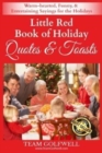 Image for Little Red Book of Holiday Quotes &amp; Toasts : Warm-hearted, Funny, &amp; Entertaining Sayings for the Holidays