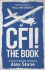 Image for CFI! The Book : A Satirical Aviation Comedy