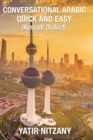Image for Conversational Arabic Quick and Easy : : Kuwaiti Dialect: Gulf Arabic, Kuwait Gulf Dialect, Travel to Kuwait
