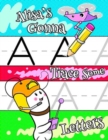 Image for Alisa&#39;s Gonna Trace Some Letters : Personalized Tracing Workbook for Kids Learning to Write the Letters of the Alphabet, Paper with 1 Ruling for Children in Preschool, Kindergarten and First Grade