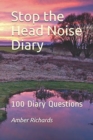 Image for Stop the Head Noise Diary : 100 Diary Questions