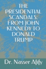 Image for The Presidential Scandals : From John Kennedy to Donald Trump