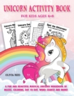 Image for Unicorn Activity Book for Kids Ages 4-8 : A Fun and Beautiful Magical Unicorn Workbook of Mazes, Coloring, Dot To Dot, Word Search and More!