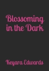 Image for Blossoming In The Dark