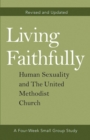 Image for Living Faithfully Revised and Updated: Human Sexuality and The United Methodist Church