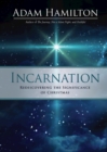 Image for Incarnation: Rediscovering the Significance of Christmas