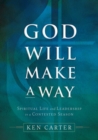 Image for God Will Make a Way: Spiritual Life and Leadership in a Contested Season