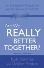 Image for Are We Really Better Together? Revised Edition : An Evangelical Perspective on the Division in the Umc