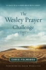 Image for Wesley Prayer Challenge Participant Book: 21 Days to a Closer Walk with Christ