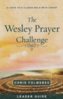 Image for Wesley Prayer Challenge Leader Guide: 21 Days to a Closer Walk with Christ