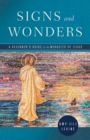 Image for Signs and wonders  : a beginner&#39;s guide to the miracles of Jesus
