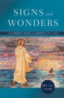 Image for Signs and Wonders: A Beginner&#39;s Guide to the Miracles of Jesus