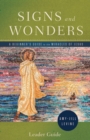 Image for Signs and Wonders Leader Guide: A Beginner&#39;s Guide to the Miracles of Jesus