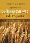 Image for Practicing Extravagant Generosity Spanish Edition : Daily Readings on the Grace of Giving