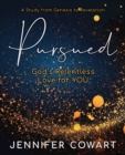 Image for Pursued - Women&#39;s Bible Study Participant Workbook: Gods Relentless Love for YOU