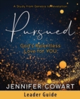 Image for Pursued - Women&#39;s Bible Study Leader Guide: Gods Relentless Love for YOU