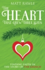 Image for Heart That Grew Three Sizes: Finding Faith in the Story of the Grinch