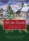 Image for All the Good [Large Print]: A Wesleyan Way of Christmas